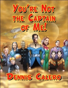 Image for Your're Not the Captain of ME!