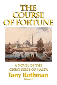 Image for The Course of Fortune, A Novel of the Great Siege of Malta