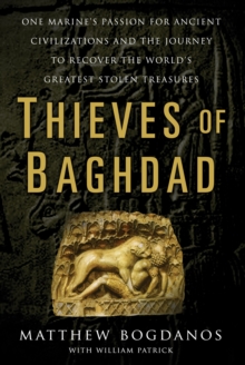 Image for Thieves of Baghdad: one marine's passion for ancient civilizations and the journey to recover the world's greatest stolen treasures