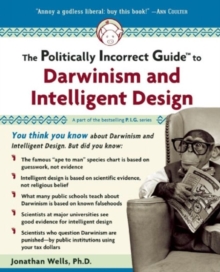 Image for The politically incorrect guide to Darwinism and intelligent design
