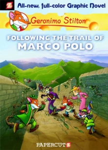 Image for Geronimo Stilton Graphic Novels Vol. 4 : Following the Trail of Marco Polo