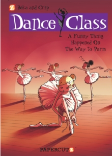 Image for Dance Class #4 : A Funny Thing Happened on the Way to Paris...