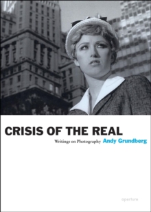 Image for Crisis of the real  : writings on photography