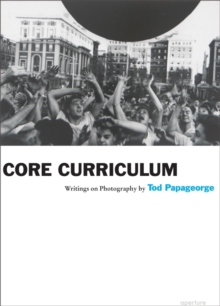 Image for Core curriculum  : writings on photography