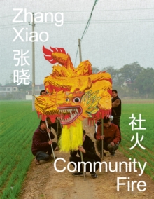 Image for Zhang Xiao: Community Fire