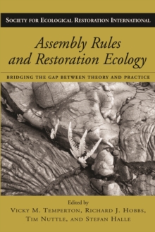 Image for Assembly rules and restoration ecology: bridging the gap between theory and practice