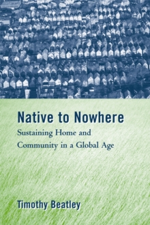 Image for Native to nowhere: sustaining home and community in a global age