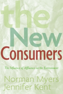 Image for The new consumers: the influence of affluence on the environment