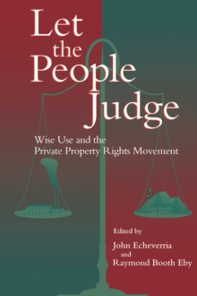 Image for Let the people judge: wise use and the private property rights movement