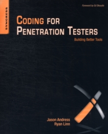 Coding for Penetration Testers: Building Better Tools