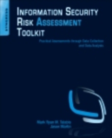 Image for Information security risk assessment toolkit: practical assessments through data collection and data analysis