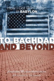 Image for To Baghdad and Beyond : How I Got Born Again in Babylon