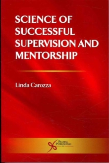 Science of Successful Supervision and Mentorship