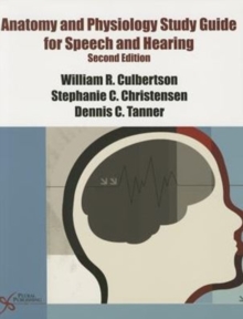 Anatomy and Physiology Study Guide for Speech and Hearing