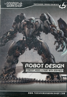 Image for Robot Design with Josh Nizzi : Concept, Model and Paint
