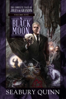 Image for Black Moon: The Complete Tales of Jules De Grandin, Volume Five