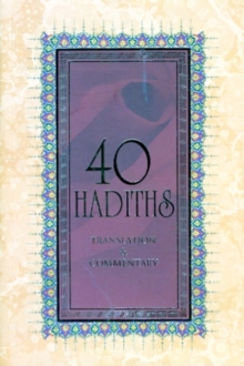 Image for 40 Hadiths : Translation and Commentary