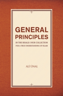 Image for General principles in the Risale-i nur collection for a true understanding of Islam