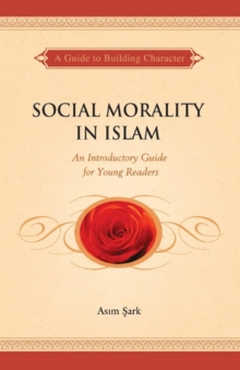 Image for Social morality in Islam: an introductory guide for young readers