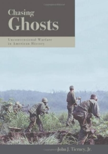 Image for Chasing ghosts  : unconventional warfare in American history
