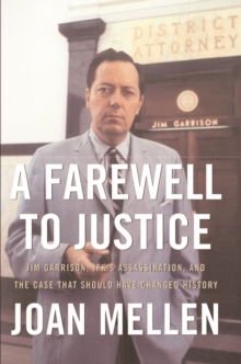 Image for A farewell to justice  : Jim Garrison, JFK's assassination, and the case that should have changed history