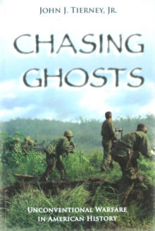 Image for Chasing Ghosts : Unconventional Warfare in American History
