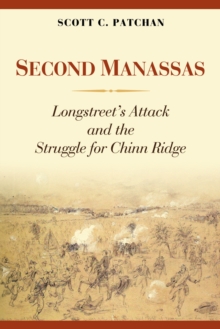 Image for Second Manassas: Longstreet's Attack and the Struggle for Chinn Ridge