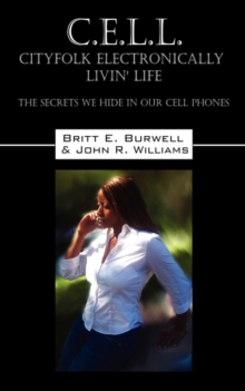 Image for C.E.L.L - Cityfolk Electronically Livin' Life : The Secrets We Hide in Our Cell Phones