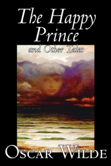 Image for The Happy Prince and Other Tales by Oscar Wilde, Fiction, Literary, Classics
