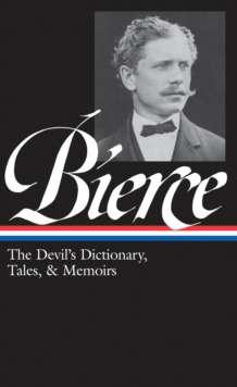 Image for Ambrose Bierce: The Devil's Dictionary, Tales, and Memoirs: The Devil's Dictionary, Tales, and Memoirs