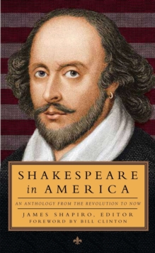 Image for Shakespeare in America: An Anthology from the Revolution to Now (LOA #251)