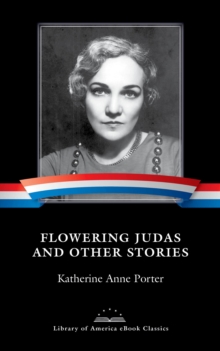 Image for Flowering Judas and Other Stories: A Library of America eBook Classic