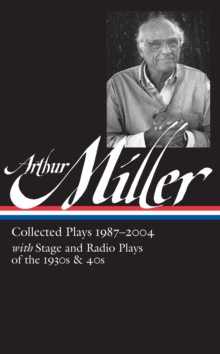 Image for Arthur Miller: Collected Plays Vol. 3 1987-2004 (LOA #261)