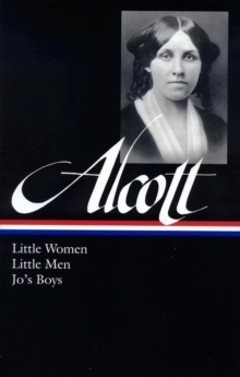 Image for Louisa May Alcott: Little Women, Little Men, Jo's Boys: (Library of America #156)