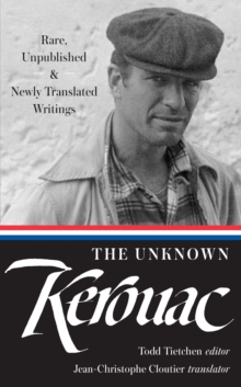 Image for Unknown Kerouac: Rare, Unpublished, & Newly Translated Writings