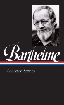 Image for Donald Barthelme: Collected Stories