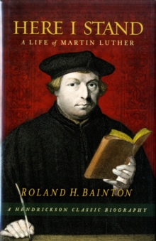 Image for Here I Stand : A Life of Martin Luther