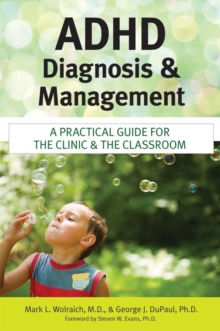 Image for ADHD Diagnosis and Management : A Practical Guide for the Clinic and the Classroom