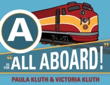 Image for A is for All Aboard!