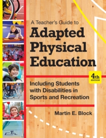 Image for A teacher's guide to adapted physical education  : including students with disabilities in sports and recreation