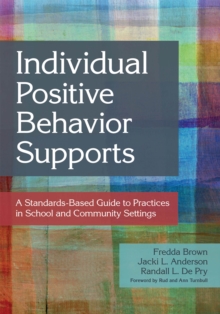 Image for Individual positive behavior supports: a standards-based guide to practices in school and community settings