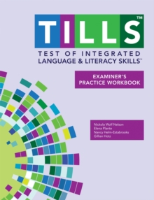Image for Test of Integrated Language and Literacy Skills® (TILLS®) Examiner's Practice Workbook