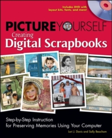 Image for Picture Yourself Creating Digital Scrapbooks