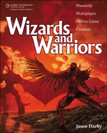 Image for Wizards and warriors  : massively multiplayer online game creation