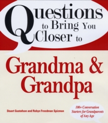 Image for Questions to bring you closer to grandma & grandpa  : 100+ conversation starters for grandparents of any age