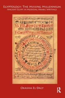 Egyptology: The Missing Millennium: Ancient Egypt in Medieval Arabic Writings