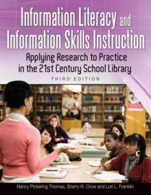 Image for Information Literacy and Information Skills Instruction : Applying Research to Practice in the 21st Century School Library, 3rd Edition
