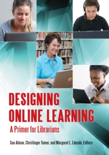 Image for Designing online learning: a primer for librarians