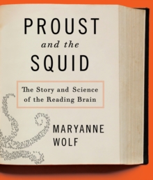 Image for Proust and the squid  : the story and science of the reading brain