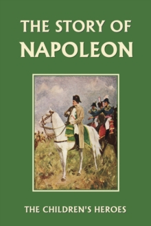 Image for The Story of Napoleon (Yesterday's Classics)